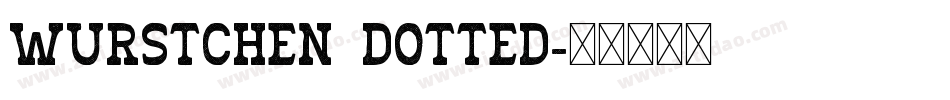 Wurstchen Dotted字体转换